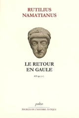 Le retour en Gaule : année 419 apr. J.-C. - Claudius Rutilius Namatianus