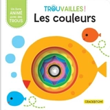 Trouvailles ! : Les couleurs - Delporte, Corinne