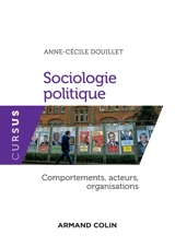 Sociologie politique : comportements, acteurs, organisations - Anne-Cécile Douillet