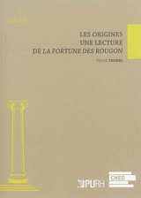 Les origines : une lecture de La fortune des Rougon - Sylvie Thorel