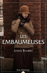Les embaumeuses : mystères et trahisons en Anjou - Johan Bourret