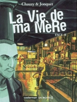 La vie de ma mère. Vol. 2. Face B - Jean-Christophe Chauzy