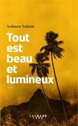 Tout est beau et lumineux - Salam Anbara