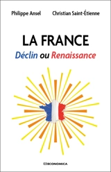 La France : déclin ou renaissance - Philippe Ansel