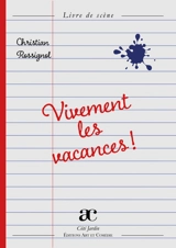 Vivement les vacances ! : livre de scène - Christian Rossignol
