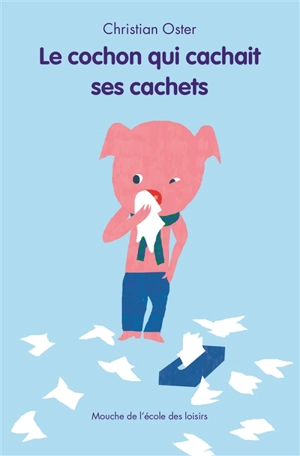 Le cochon qui cachait ses cachets - Christian Oster