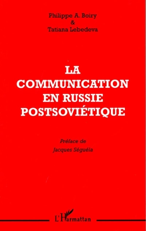 La communication en Russie postsoviétique - Philippe Alexandre Boiry