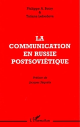 La communication en Russie postsoviétique - Philippe Alexandre Boiry