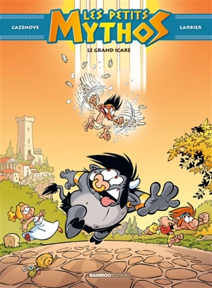 Les petits Mythos. Vol. 2. Le grand Icare - Christophe Cazenove