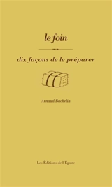 Le foin : dix façons de le préparer - Arnaud Bachelin
