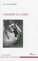 L'imaginaire de la danse - Anne-Claire Désesquelles
