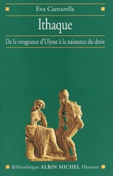 Ithaque : de la vengeance d'Ulysse à la naissance du droit - Eva Cantarella