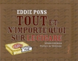 Tout et n'importe quoi sur le cigare : dessins d'humour - Eddie Pons