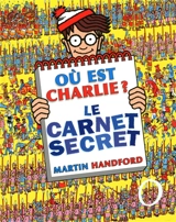 Où est Charlie ?. Le carnet secret - Martin Handford