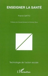 Enseigner la santé - Franck Gatto