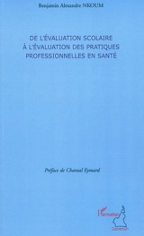 De l'évaluation scolaire à l'évaluation des pratiques professionnelles en santé - Benjamin Alexandre Nkoum