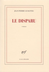 Le disparu - Jean-Pierre Le Dantec