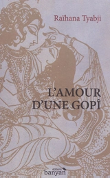 L'amour d'une gopî - Raïhana Tyabji