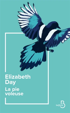 La pie voleuse - Elizabeth Day