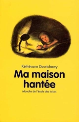 Ma maison hantée - Kéthévane Davrichewy