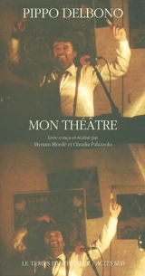 Mon théâtre - Pippo Delbono