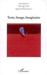 Texte, image, imaginaire : actes du 1er colloque organisé dans le cadre des échanges UCL-UMASS, 1999-2006