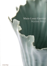 Marie-Laure Guerrier : céramiques - Myriam Bürgi