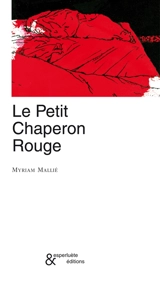 Le petit chaperon rouge - Myriam Mallié