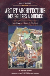 Art et architecture des églises à Québec - Lucie K. Morisset
