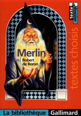 Merlin : textes choisis - Robert de Boron