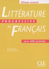 Littérature progressive du français niveau avancé, avec 600 activités - Nicole Blondeau