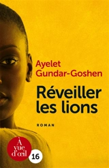 Réveiller les lions - Ayelet Gundar-Goshen