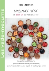 Recettes ressourçantes ambiance végé : compilation de 250 recettes pour une assiette ressourçante en famille, pour une cure détox' ou pour la paléo et la cétogéniques vertes - Taty Lauwers