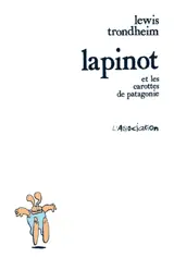 Lapinot et les carottes de Patagonie - Lewis Trondheim