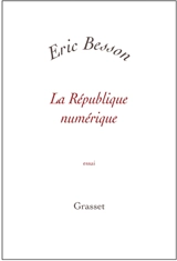 La république numérique - Eric Besson
