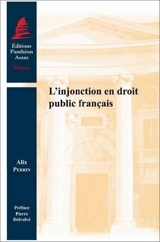 L'injonction en droit public français - Alix Perrin