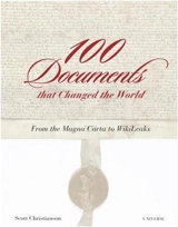 100 Documents That Changed the World : From the Magna Carta to Wikileaks - Christianson, Scott