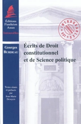 Ecrits de droit constitutionnel et de science politique - Georges Burdeau