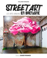 Street art : les arts urbains en Bretagne - Violaine Pondard