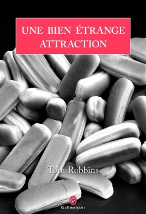 Une bien étrange attraction - Tom Robbins