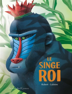Le singe roi - Emma Robert