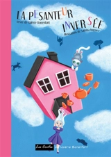 La pesanteur inversée - Valérie Bonenfant