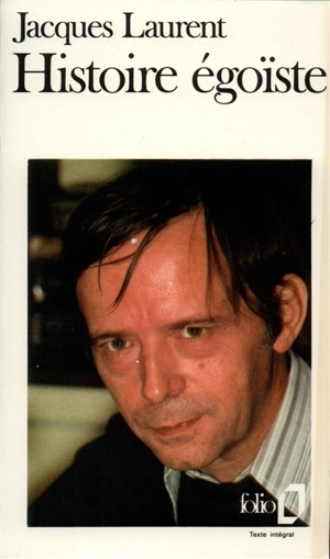 Histoire égoîste - Jacques Laurent