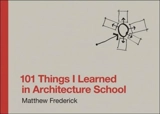 101 Things I Learned in Architecture School - Matthew Frederick