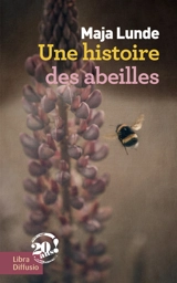 Une histoire des abeilles - Maja Lunde