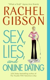 Sex, Lies and Online Dating - Rachel Gibson