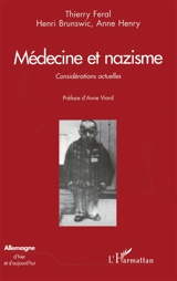 Médecine et nazisme : considérations actuelles - Thierry Féral