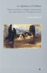 Le sphinx et l'abîme : sphinx maritimes et énigmes romanesques dans Moby Dick et Les travailleurs de la mer - Lise Marzouk