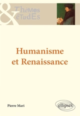 Humanisme et Renaissance - Pierre Mari