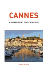 Cannes, a short history of architecture - Félicien Carli